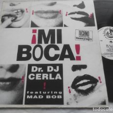 Discos de vinilo: DR. DJ CERLA* FEATURING MAD BOB ‎– ¡MI BOCA!-MAXI-ESPAÑA-**. Lote 402765764