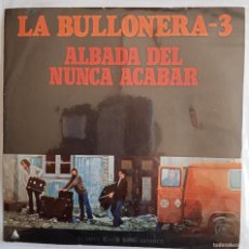 Discos de vinilo: LA BULLONERA-3: ALBADA DEL NUNCA ACABAR (PROMO). Lote 402917439