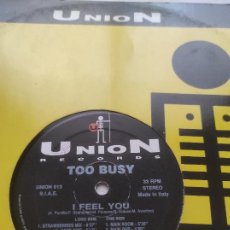 Discos de vinilo: TOO BUSY ‎– I FEEL YOU-MAXI-ITALY-1994-12”, 33 ⅓ RPM-**. Lote 403016684