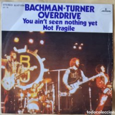 Discos de vinilo: SINGLE - BACHMAN-TURNER OVERDRIVE - YOU AIN'T SEEN NOTHING YET - 1975. Lote 403030684