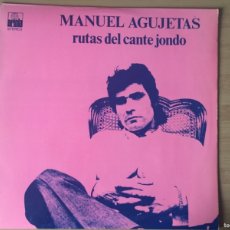 Discos de vinilo: MANUEL AGUJETAS. RUTAS DEL CANTE JONDO. (VINILO LP 1973). Lote 403033879