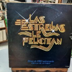 Discos de vinilo: LAS ESTRELLAS LE FELICITAN - DISCO DE ORO ANIVERSARIO, CÍRCULO DE LECTORES - DOBLE LP. ORLADOR 1979. Lote 403040944