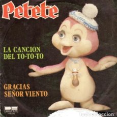 Discos de vinilo: PETETE LA CANCION TO-TO-TO/GRACIAS SEÑOR VIENTO- SINGLE 1981 BELTER. Lote 403058614