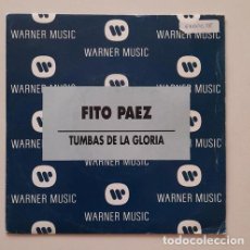 Discos de vinilo: FITO PAEZ TUMBAS DE LA GLORI 7 VINILO ESPAN 92 RK. Lote 403088159