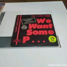 Discos de vinilo: MAXI SINGLE THE 2 LIVE CREW. WE WANT SOME PUSSY. Lote 403098759