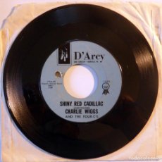 Discos de vinilo: CHARLIE WIGGS AND THE FOUR-C'S. SHINY RED CADILLAC/ TALK TO ME. D'ARCY, USA SINGLE. Lote 403105269