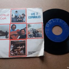 Discos de vinilo: LOS 2 ESPAÑOLES / LA CRUZ ROJA / SINGLE 7 PULGADAS. Lote 403176544