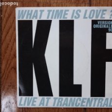 Discos de vinilo: KLF - WHAT TIME IS LOVE? (LIVE AT TRANCENTRAL) + WHAT TIME IS LOVE? (TECHNO GATE MIX). Lote 403209489