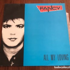 Discos de vinilo: FANCY - ALL MY LOVING , 1989 BLANCO Y NEGRO. Lote 403249734