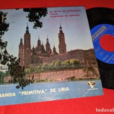 Discos de vinilo: BANDA PRIMITIVA DE LIRIA EL SITIO DE ZARAGOZA/GOYA/SUSPIROS DE ESPAÑA EP 7'' 1962 ZARAGOZA PILAR. Lote 403296489