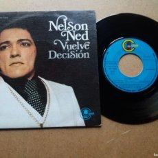 Discos de vinilo: NELSON NED / VUELVE DECISION / SINGLE 7 PULGADAS. Lote 403298279