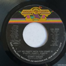 Discos de vinilo: BUNNY SIGLER, LET ME PARTY WITH YOU (PARTY, PARTY, PARTY), GOLD MIND RECORDS GM-4008, USA. Lote 403338394