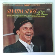 Discos de vinilo: FRANK SINATRA ' SINATRA SINGS... OF LOVE AND THINGS! ' LOS ANGELES - USA 1962 LP33 CAPITOL RECORDS. Lote 403342149