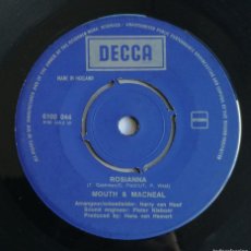 Discos de vinilo: MOUTH & MACNEAL, HEY, YOU LOVE ROSIANNA, DECCA 6100 044. Lote 403345854