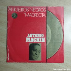 Discos de vinilo: SINGLE 7” ANTONIO MACHIN 1971 ANGELITOS NEGROS + MADRECITA.. Lote 403366639