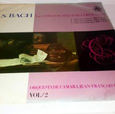 Discos de vinilo: VINILO J.S. BACH LAS CINCO SUITES PARA ORQUESTA DE CAMARA JEAN FRANÇOIS PAILLARD - VOLUMEN 2 -. Lote 403409989