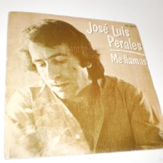 Discos de vinilo: SINGLE JOSÉ LUIS PERALES. ME LLAMAS. EL AMOR. HISPAVOX 1979 SPAIN (BUEN ESTADO). Lote 403410744