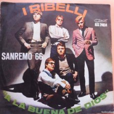 Discos de vinilo: SINGLE - I RIBELLI - SANREMO 66 - A LA BUENA DE SIOS - CLAN 24034 - ITALY. Lote 403411079
