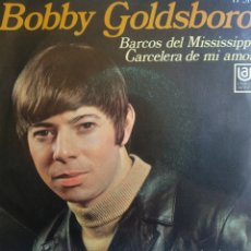 Discos de vinilo: *BOBBY GOLDSBORO, BARCOS MISSISSIPPI, SPAIN, UNITED, CS.2. Lote 403426949