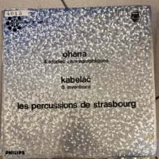 Discos de vinilo: OHANA - 4 ETUDES CHOREGRAPHIQUES - KABELAC 8 INVENTIONS - LES PERCUSSIONS DE STRASBOURG LP FRANCE. Lote 403431509