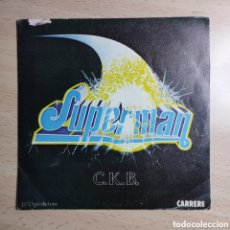 Discos de vinilo: SINGLE 7” C.K.B. 1978 SUPERMÁN+ INSTRUMENTAL. Lote 403455099
