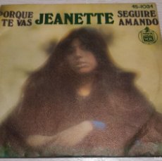 Discos de vinilo: SINGLE: JEANETTE (PORQUE TE VAS / SEGUIRÉ AMANDO) · HISPAVOX, 1974. Lote 403467149