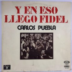 Discos de vinilo: CARLOS PUEBLA ● Y EN ESO LLEGO FIDEL ● VINYL, LP, ALBUM, GATEFOLD SPAIN 1976. Lote 403490319
