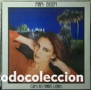 Discos de vinilo: Ana Bel&eacute;n &lrm;&ndash; Con Las Manos Llenas - Foto 1