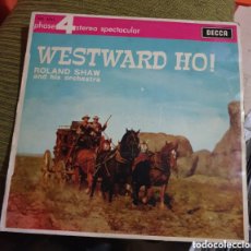 Discos de vinilo: ROLAND SHAW AND HIS ORCHESTRA - WESTWARD HO!
