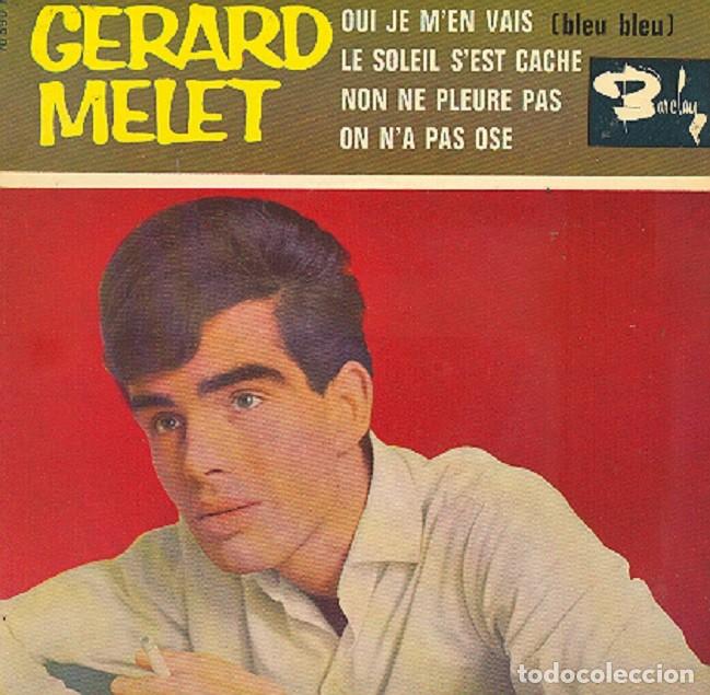 Disques de vinyle: Gerard Melet &ndash; Oui, je m&rsquo;en vais; Le soleil s&rsquo;est cach&eacute; + 2 &ndash; BARCLAY 70590 (Ed. Francesa) &ndash; 1963