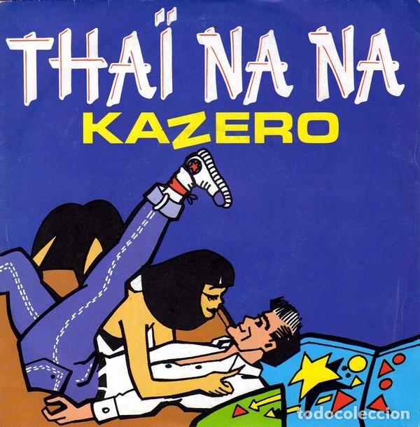 Disques de vinyle: Kazero &lrm;&ndash; Tha&iuml; Na Na Label: Didier Guinochet Productions &lrm;&ndash; 108 619 single+