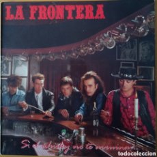 Discos de vinilo: LA FRONTERA - SI EL WHISKY NO TE ARRUINA, 1986