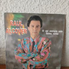 Discos de vinilo: RAUL ALCOVER – EL SOL SIEMPRE SALE / SOLEA, SOLEA