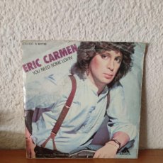 Discos de vinilo: ERIC CARMEN – IT HURTS TOO MUCH / YOU NEED SOME LOVIN'