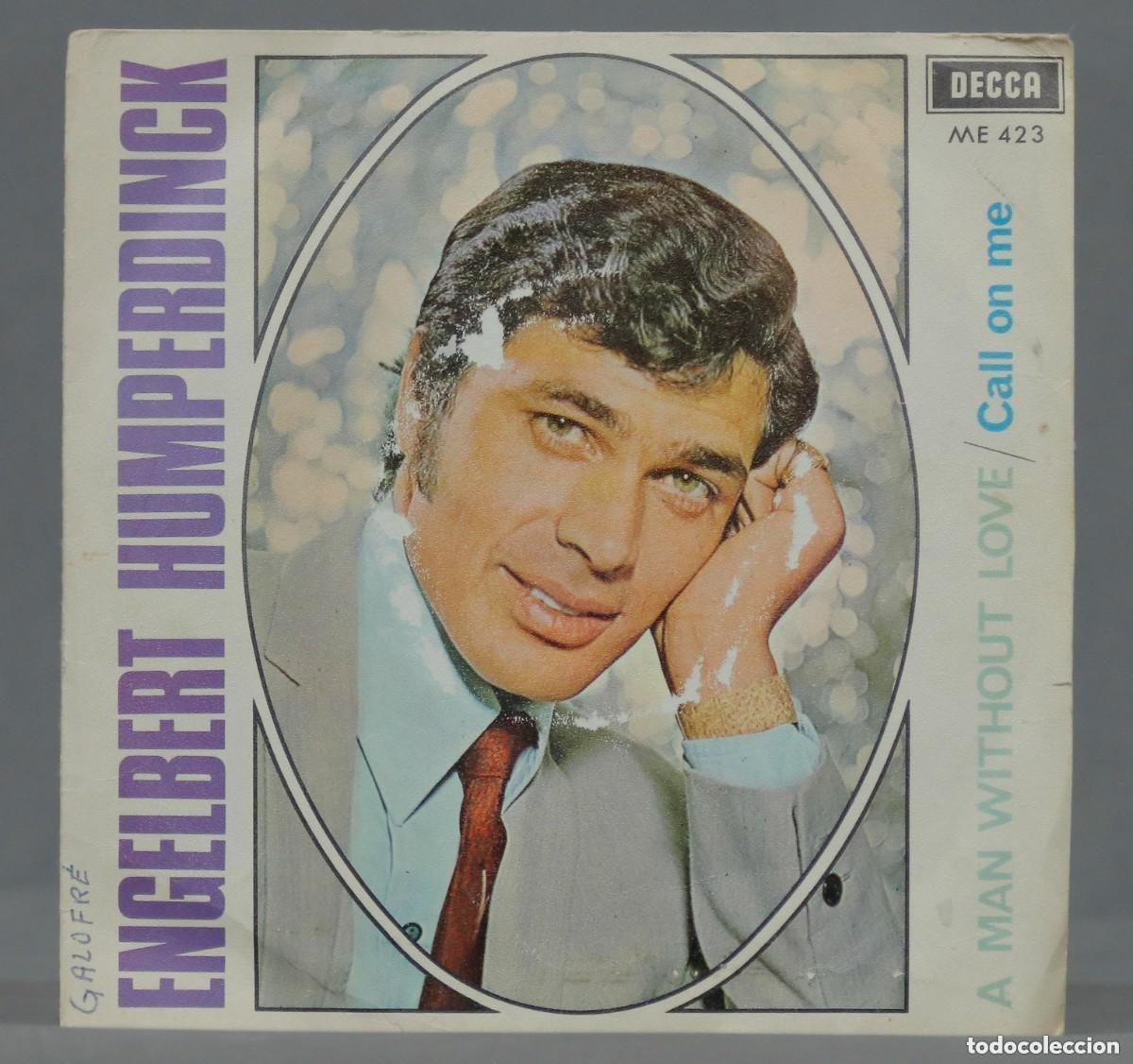 Discos de vinilo: SINGLE. Engelbert Humperdinck &ndash; A Man Without Love / Call On Me - Foto 1