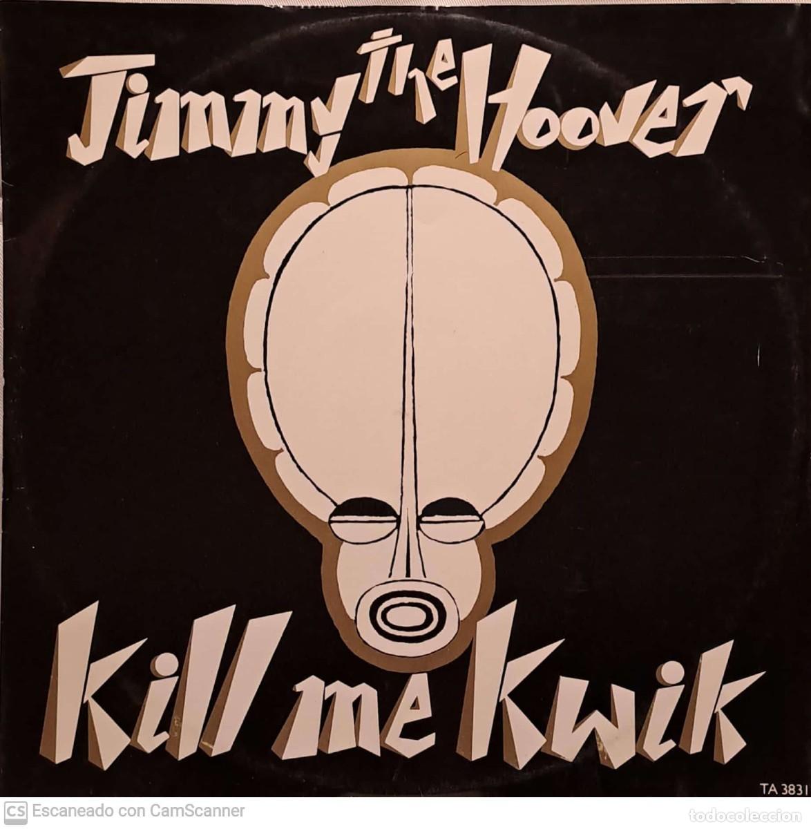 Discos de vinilo: Jimmy The Hoover &lrm;&ndash; Kill Me Kwik - Foto 1