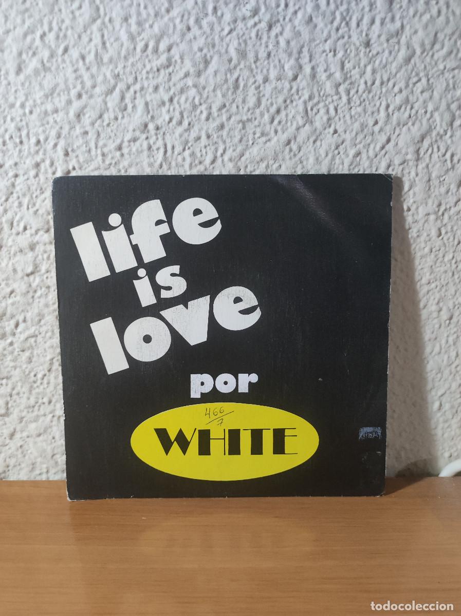 Discos de vinilo: LIFE IS LOVE POR WHITE - Foto 1