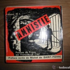 Discos de vinilo: AMNISTIE. POEMES DE PRISON ECRITS PAR FRANÇOIS LE CAP. ED FRANCESA 1963 VINILO SINGLE