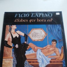 Discos de vinilo: VICIO LATINO SABES QUE HORA ES / HORARIO DISCO / SABES QUE HORA ES (CASUAL) ( 1984 EPIC ESPAÑA )