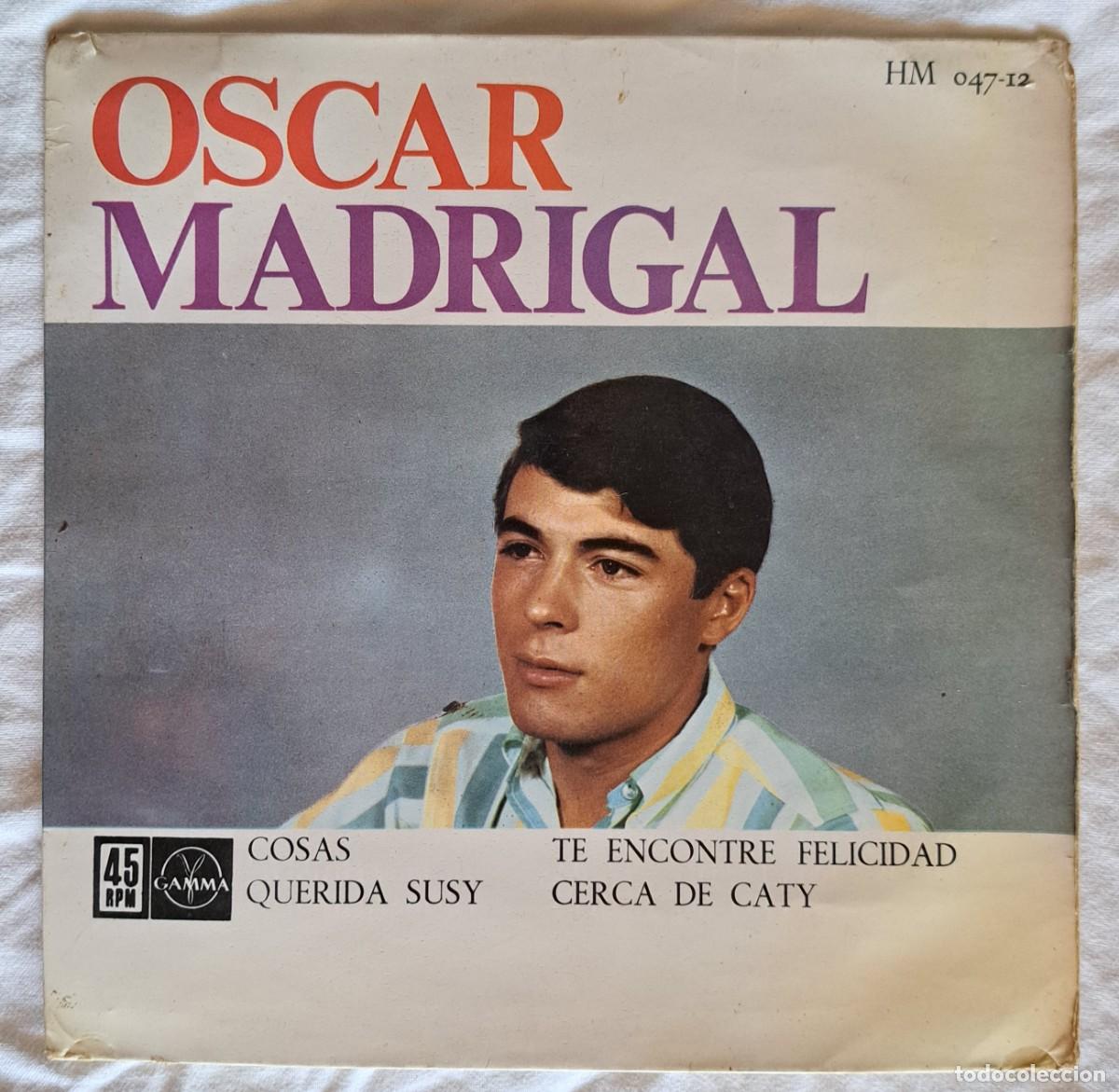 Vinyl-Schallplatten: &Oacute;scar Madrigal. Cosas / Querida Susy / Te encontr&eacute; felicidad / Cerca de Caty