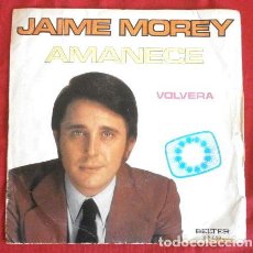 Discos de vinilo: JAIME MOREY (SINGLE EUROVISIÓN 1972) AMANECE (ESPALA 10º PUESTO)