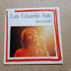 Dischi in vinile: LUIS EDUARDO AUTE - SIN TU LATIDO SINGLE 1984