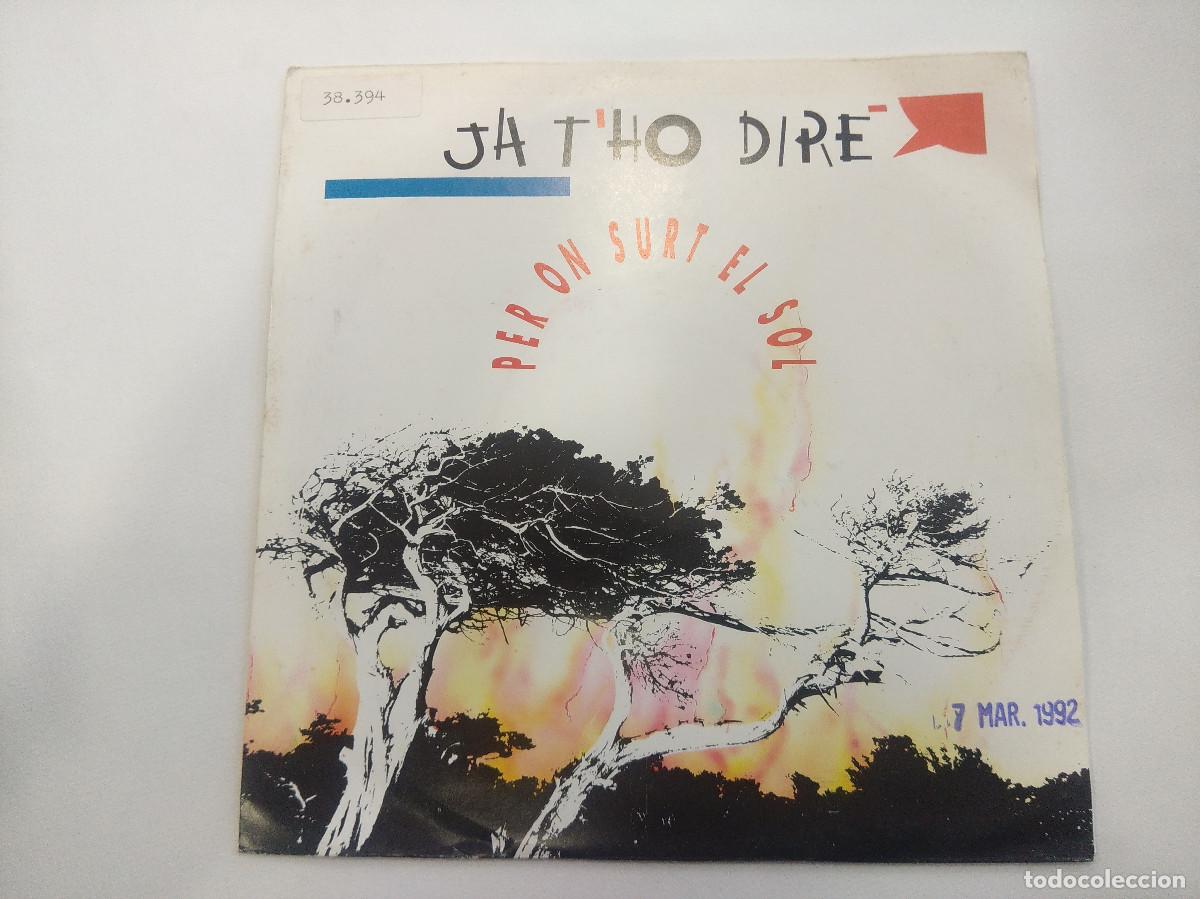 Discos de vinilo: JA THO DIRE/PER ON SURT EL SOL/SINGLE PROMOCIONAL. - Foto 1