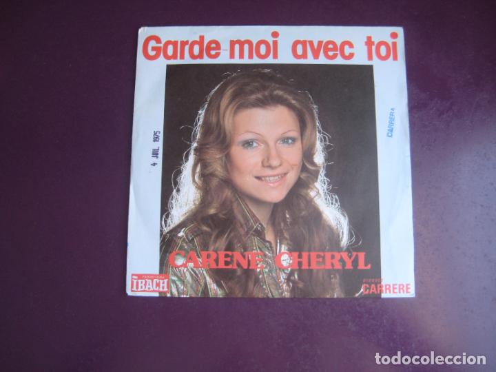 Dischi in vinile: CARENE CHERYL &ndash; GARDE-MOI AVEC TOI - SG CARRERE FRANCIA 1975 - CHANSON POP 70'S