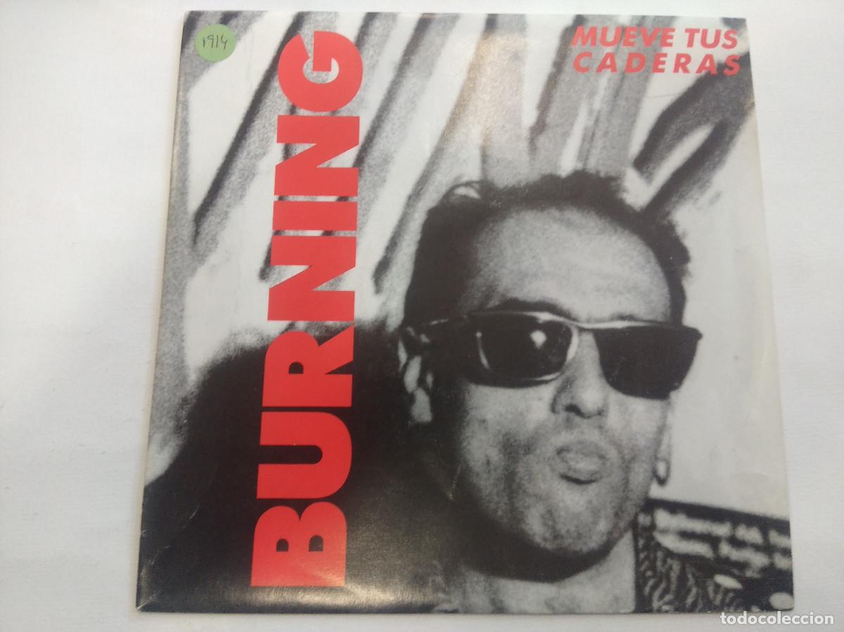 Discos de vinilo: BURNING/MUEVE TUS CADERAS/SINGLE. - Foto 1