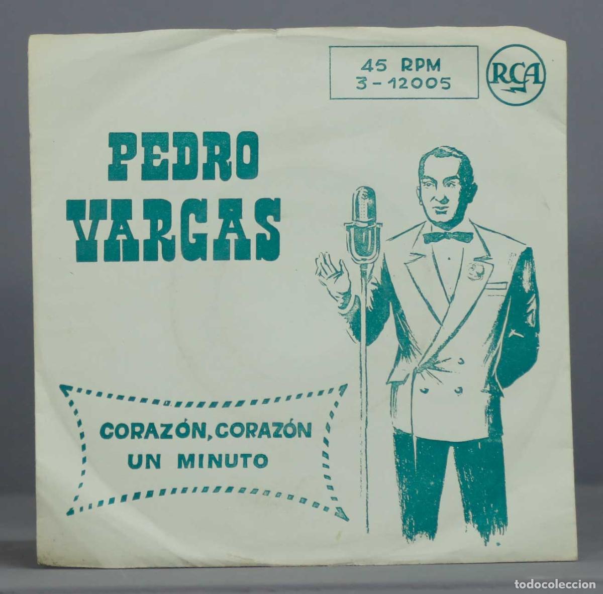 Discos de vinilo: SINGLE. Pedro Vargas &ndash; Coraz&oacute;n, Coraz&oacute;n / Un Minuto - Foto 1