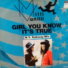 Discos de vinilo: MILLI VANILLI * MAXI 12” * GIRL YOU KNOW IT'S TRUE * UK 1988