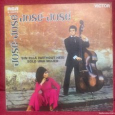Discos de vinilo: JOSE JOSE SIN ELLA (WITHOUT HER)/SOLO UNA MUJER RCA NUEVO