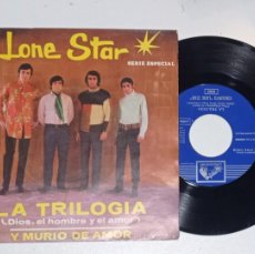 Discos de vinilo: LONE STAR SINGLE LA TRILOGIA (DIOS EL HOMBRE Y EL AMOR) / Y MURIO DE AMOR - (EMI-1969)