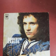 Discos de vinilo: SINGLE - ROBERTO CARLOS - LA DISTANCIA / LA MONTAÑA - CBS - 1973